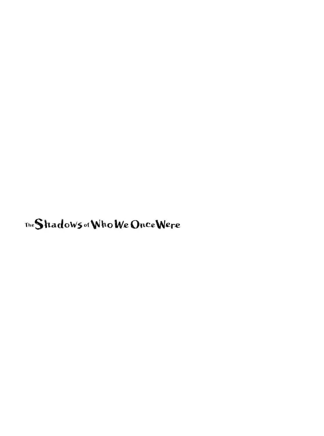 The Shadows of Who We Once Were Mangakakalot X Chapter 5 Page 41
