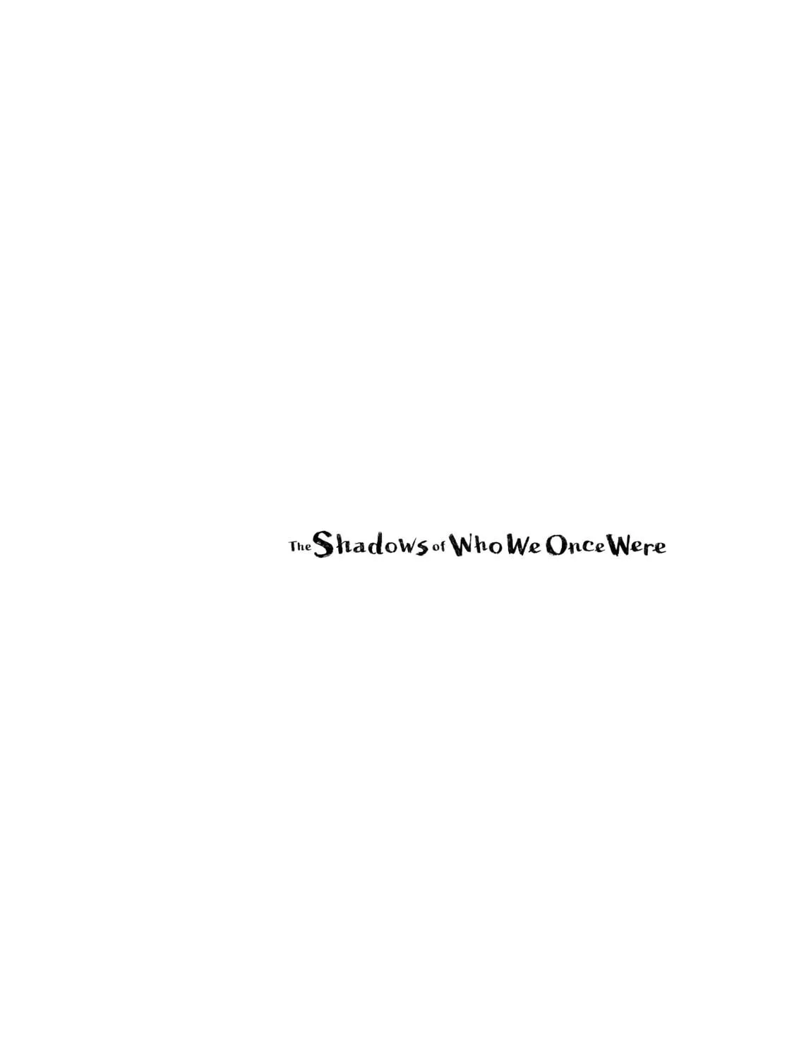 The Shadows of Who We Once Were Mangakakalot X Chapter 52 Page 39