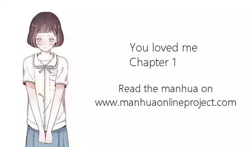 You Loved Me Mangakakalot X Chapter 1 Page 1