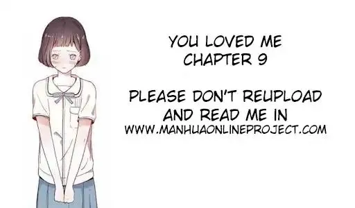 You Loved Me Mangakakalot X Chapter 9 Page 1